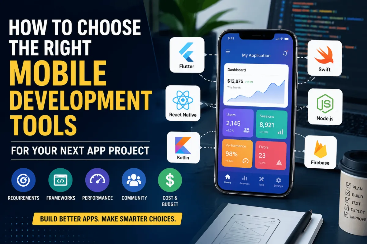 How to Choose the Right Mobile Development Tools for Your Next App Project
